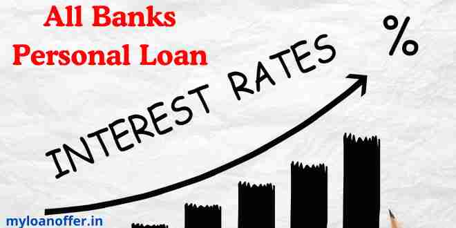 Compare personal loan interest rates of all banks. Personal Loan Interest Rates Latest Interest Rate, Personal Loan Interest Rates of all Banks