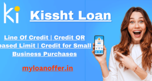 Kissht Loan App | किश्त ऐप से लोन कैसे ले ? Kissht Instant Loan Apply Online