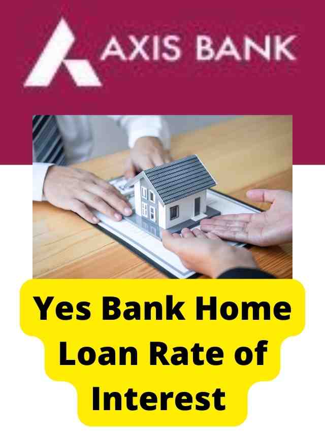 Axis Bank Home Loan Rate of Interest 2022 My Loan Offer