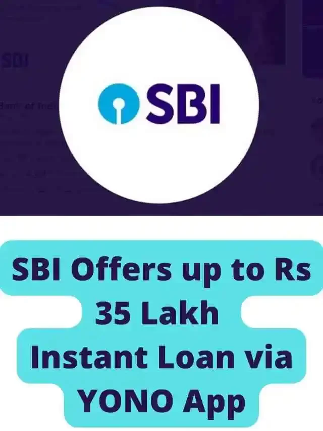 SBI Offers up to Rs 35 Lakh Instant Loan via YONO App