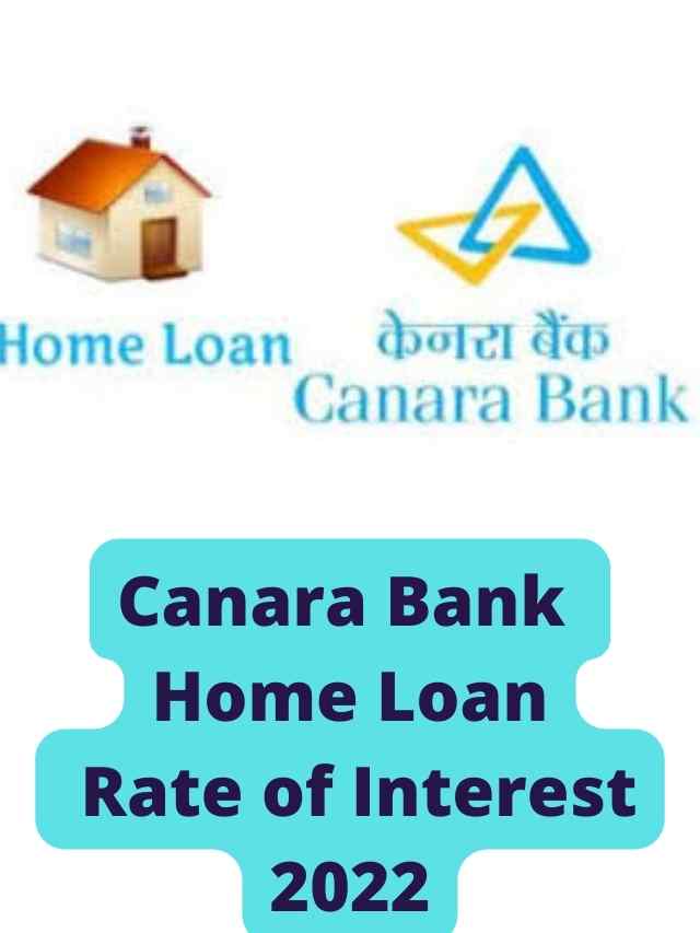 Canara Bank Home Loan Rate Of Interest 2022 My Loan Offer 3039