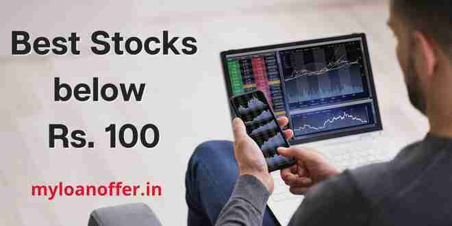 Best stocks Below Rs 100 in India 2023,Stocks Under 100 Rs - List of Best Shares under Rs. 100, Top Stocks Under Rs 100 in India 2023, Stocks to invest in with Rs. 100
