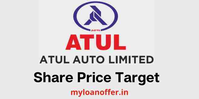 Atul Auto Share Price Target 2023, 2024, 2025, 2026, 2027, 2030, 2040, 2050, Atul Auto Share Price Forecast, Atul Auto Share Price Prediction